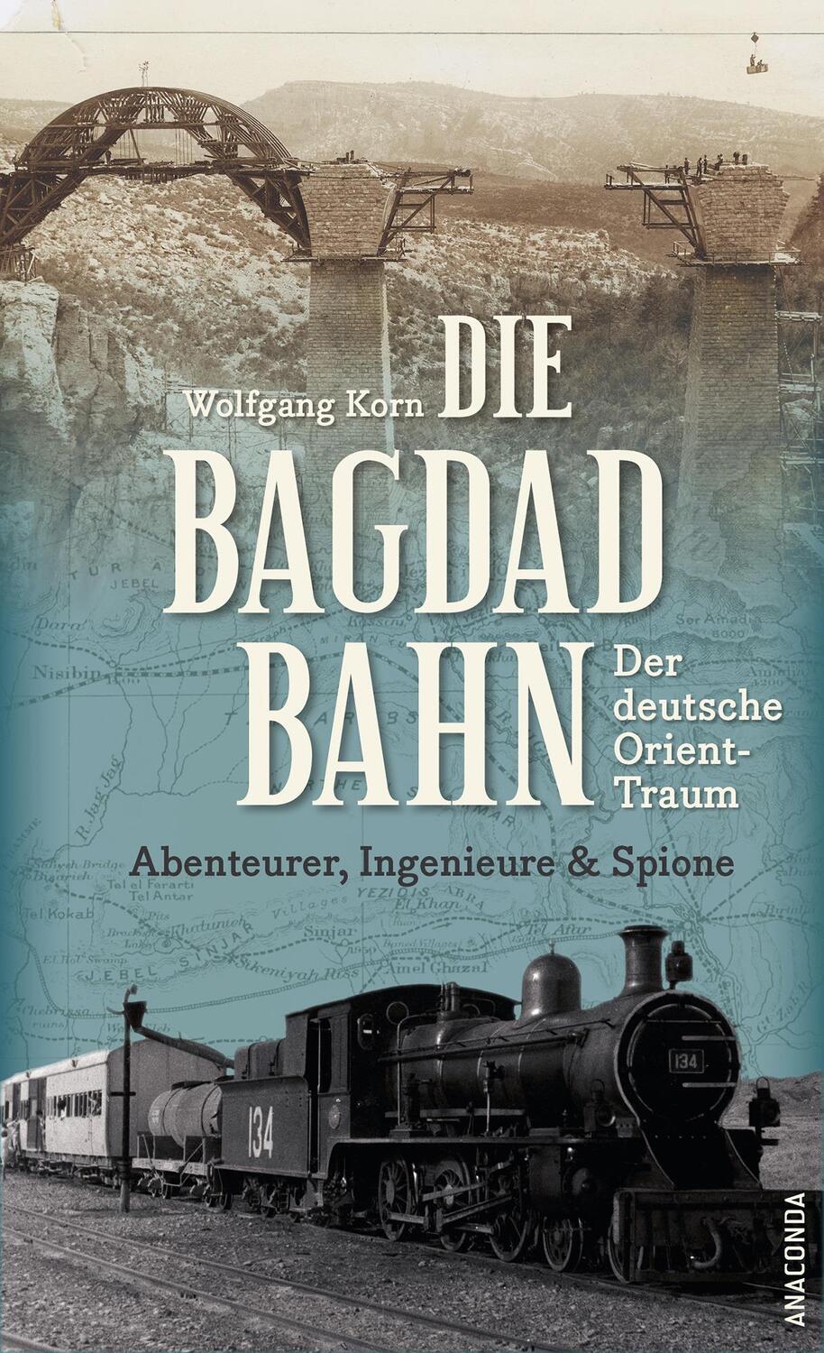 Cover: 9783730612712 | Die Bagdadbahn - der deutsche Orient-Traum. Abenteurer, Ingenieure...