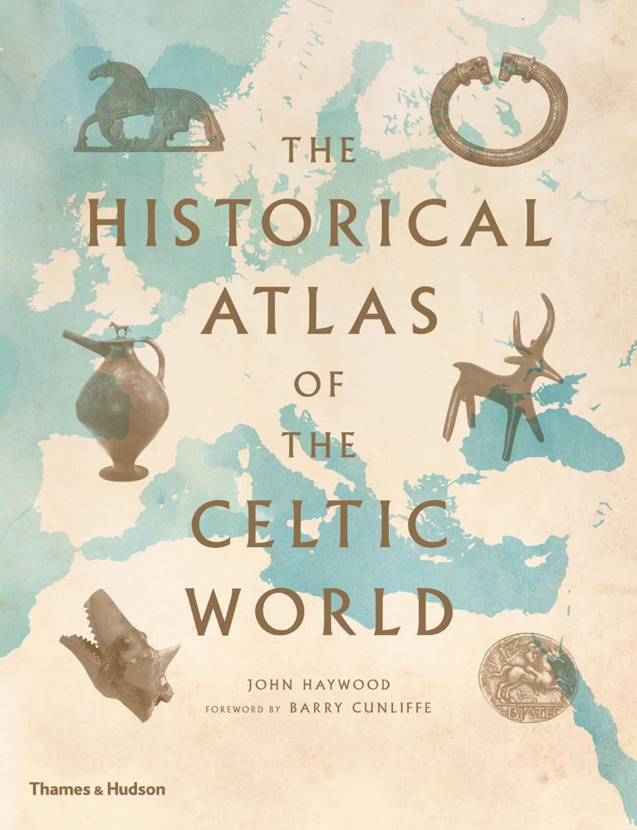 Cover: 9780500288313 | The Historical Atlas of the Celtic World | John Haywood | Taschenbuch