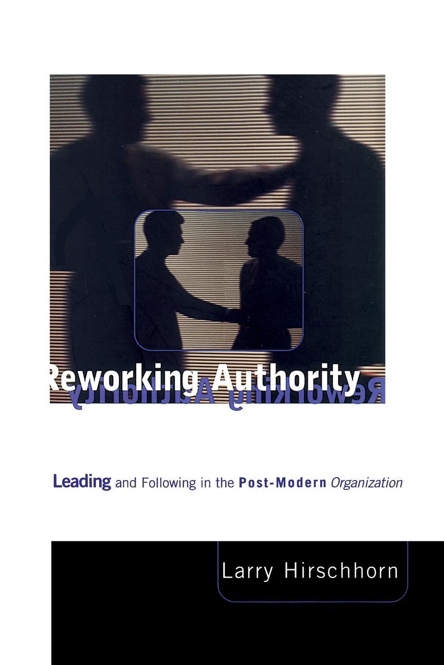 Cover: 9780262581738 | Reworking Authority | Larry Hirschhorn | Taschenbuch | Paperback