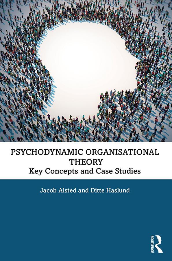 Cover: 9780367027179 | Psychodynamic Organisational Theory | Key Concepts and Case Studies