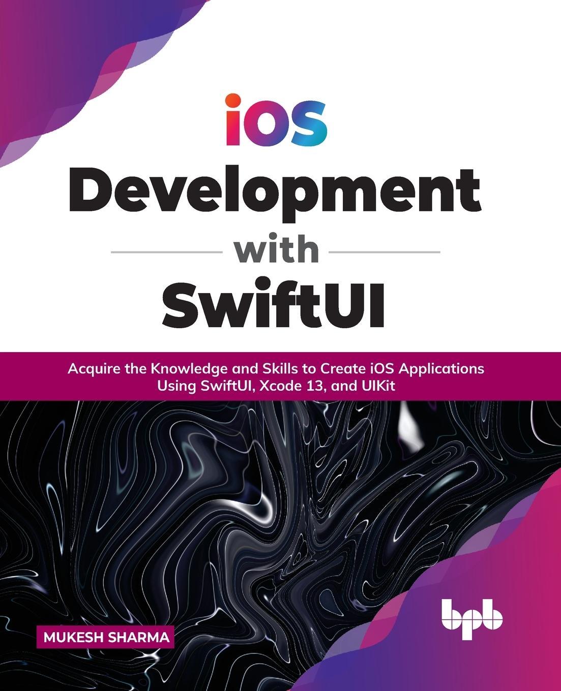 Cover: 9789391030988 | iOS Development with SwiftUI | Mukesh Sharma | Taschenbuch | Paperback