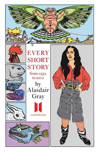 Cover: 9780857865618 | Every Short Story by Alasdair Gray 1951-2012 | Alasdair Gray | Buch