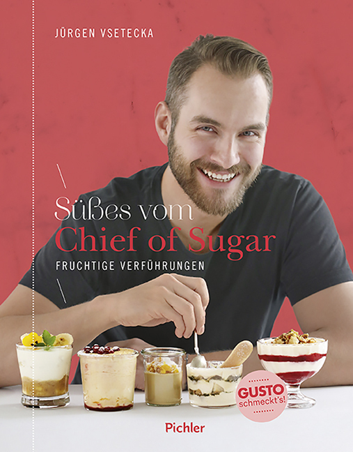 Cover: 9783222140167 | Süßes vom Chief of Sugar | Fruchtige Verführungen | Jürgen Vsetecka