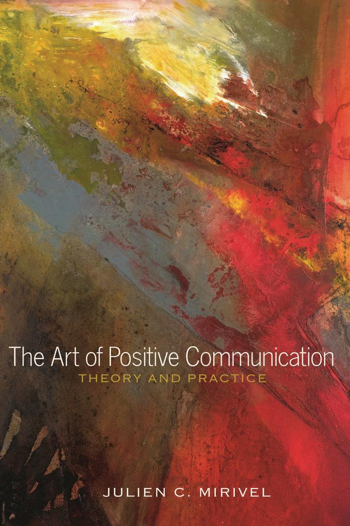 Cover: 9781433120992 | The Art of Positive Communication | Theory and Practice | Mirivel