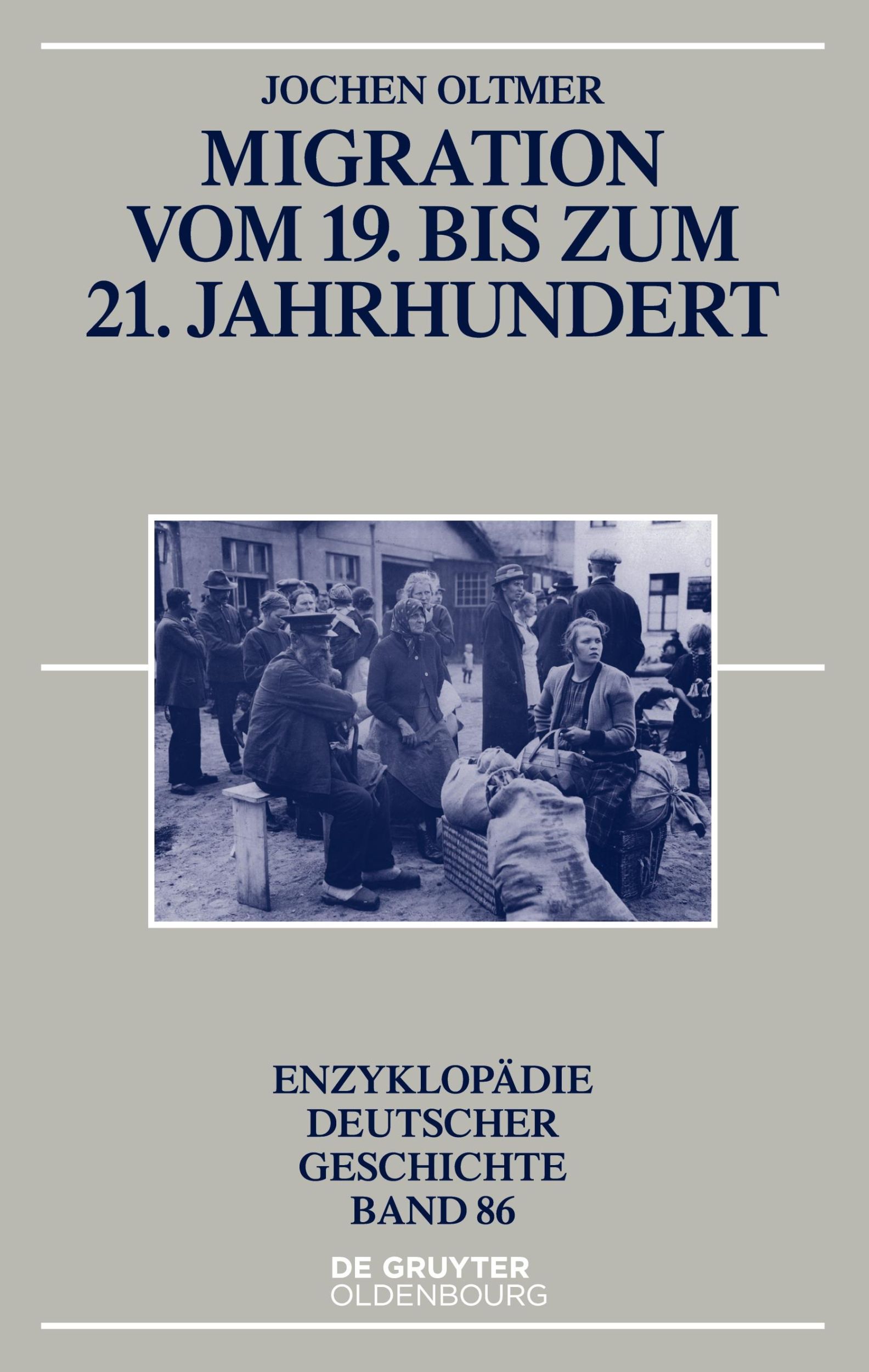 Cover: 9783110471373 | Migration vom 19. bis zum 21. Jahrhundert | Jochen Oltmer | Buch | X