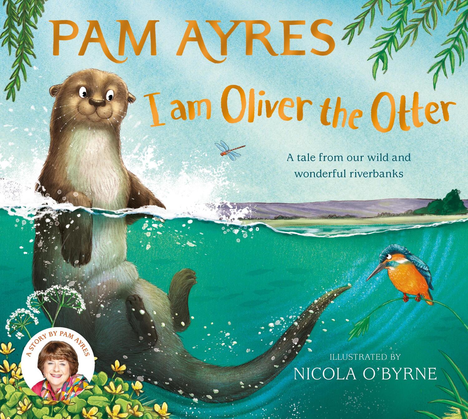 Cover: 9781529067064 | I am Oliver the Otter | A Tale from our Wild and Wonderful Riverbanks