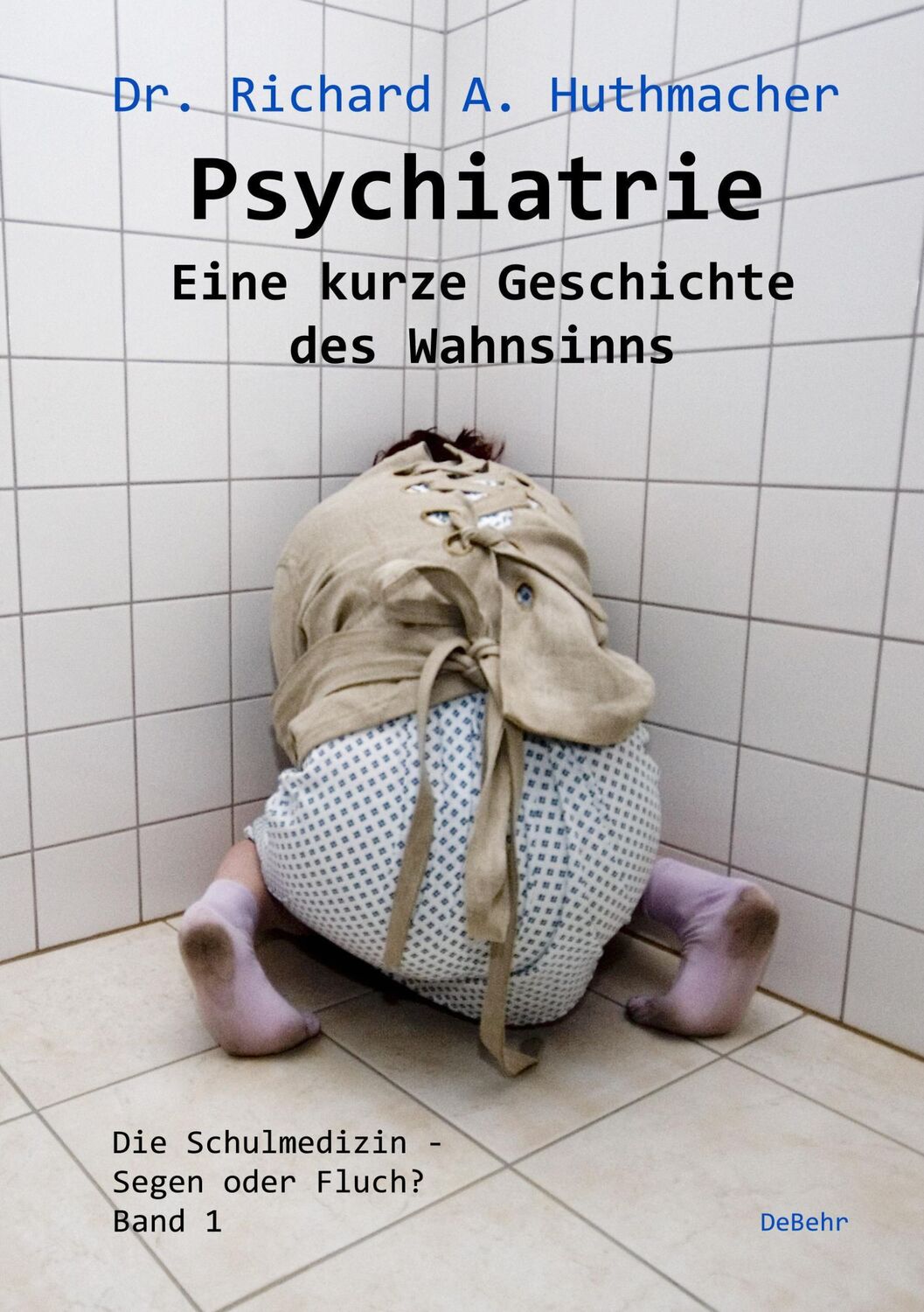 Cover: 9783957536631 | Psychiatrie - Eine kurze Geschichte des Wahnsinns | Huthmacher | Buch