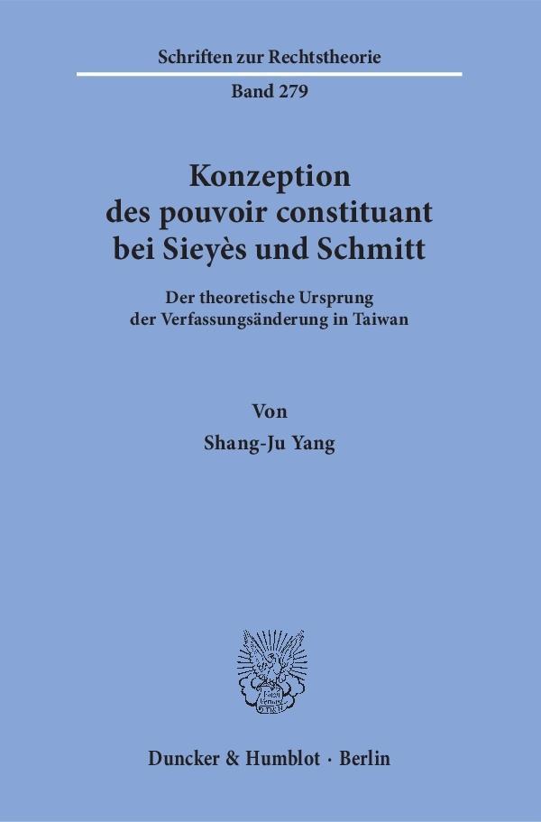 Cover: 9783428147205 | Konzeption des pouvoir constituant bei Sieyès und Schmitt. | Yang