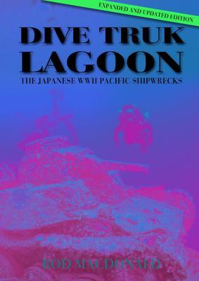 Cover: 9781849955416 | Dive Truk Lagoon, 2nd edition | The Japanese WWII Pacific Shipwrecks