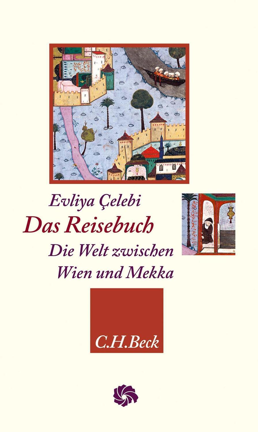 Cover: 9783406797491 | Das Reisebuch | Die Welt zwischen Wien und Mekka | Evliya Celebi