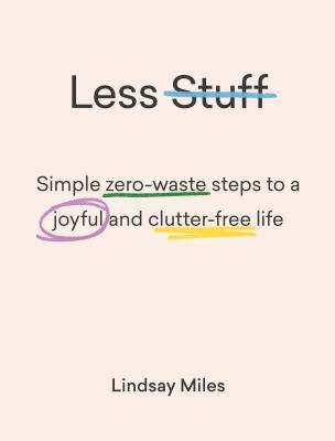 Cover: 9781743795446 | Less Stuff | Simple Zero-Waste Steps to a Joyful and Clutter-Free Life