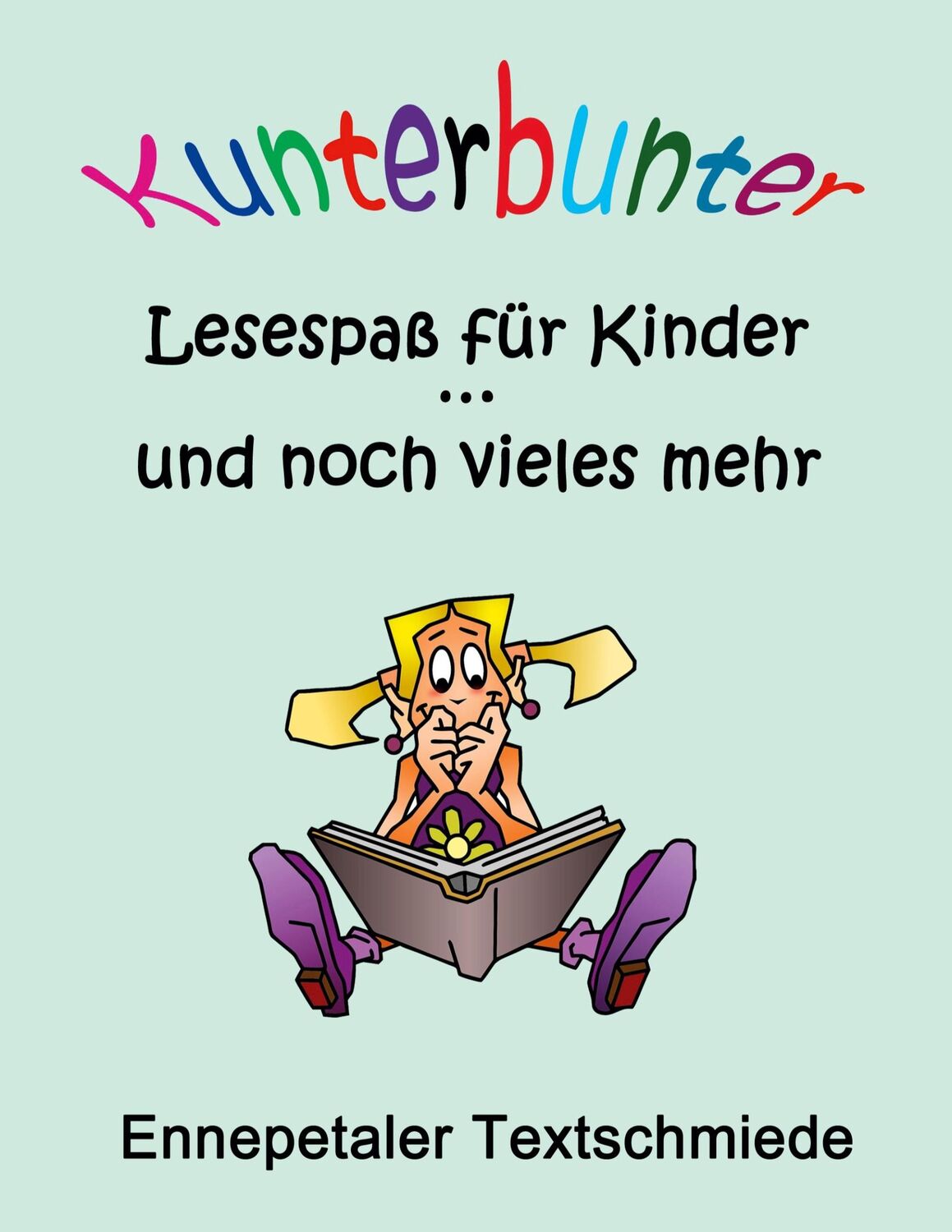 Cover: 9783752627534 | Kunterbunter Lesespaß für Kinder ... und noch vieles mehr | Kummer