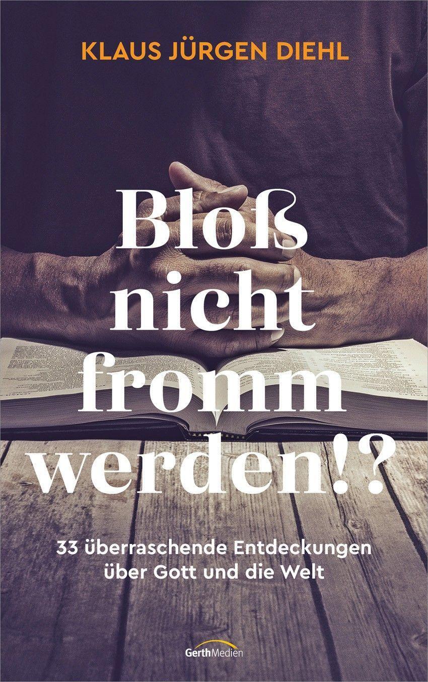 Cover: 9783957347336 | Bloß nicht fromm werden!? | Klaus Jürgen Diehl | Buch | 176 S. | 2021