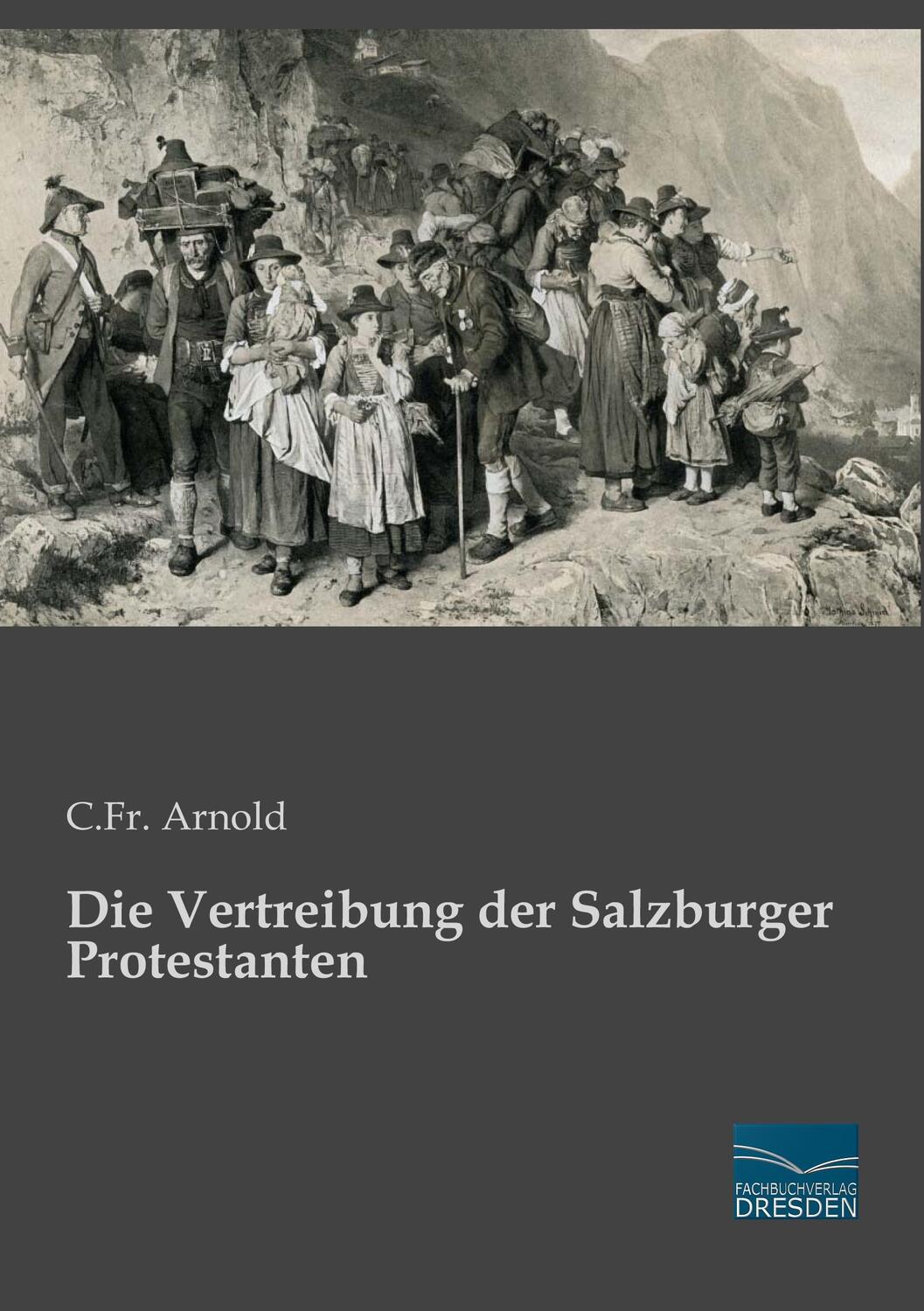 Cover: 9783956928048 | Die Vertreibung der Salzburger Protestanten | C. Fr. Arnold | Buch