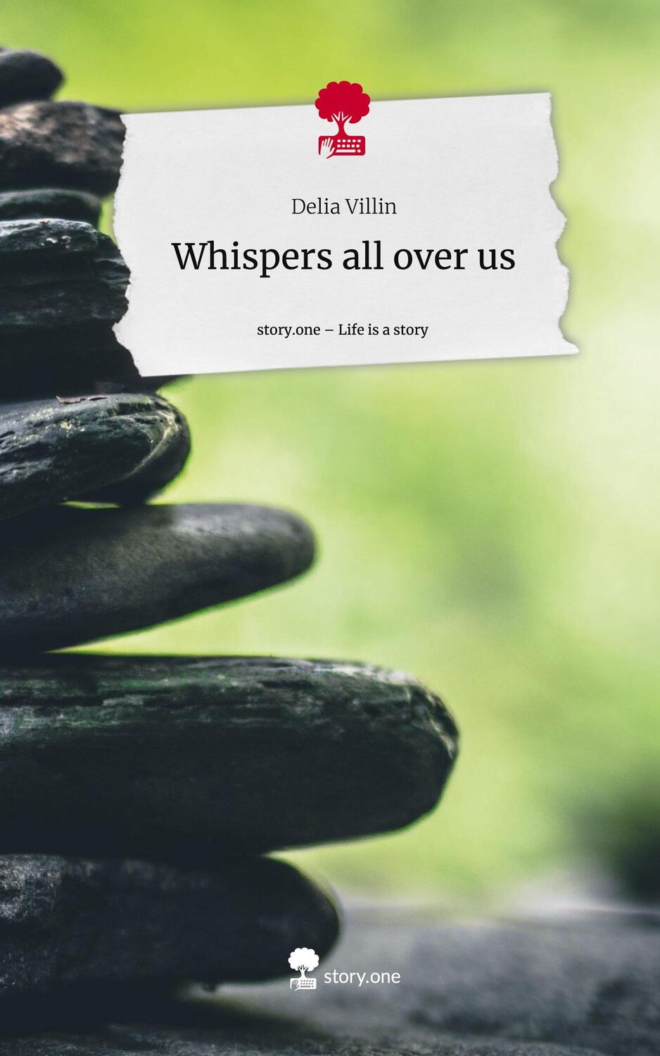 Cover: 9783711520791 | Whispers all over us. Life is a Story - story.one | Delia Villin