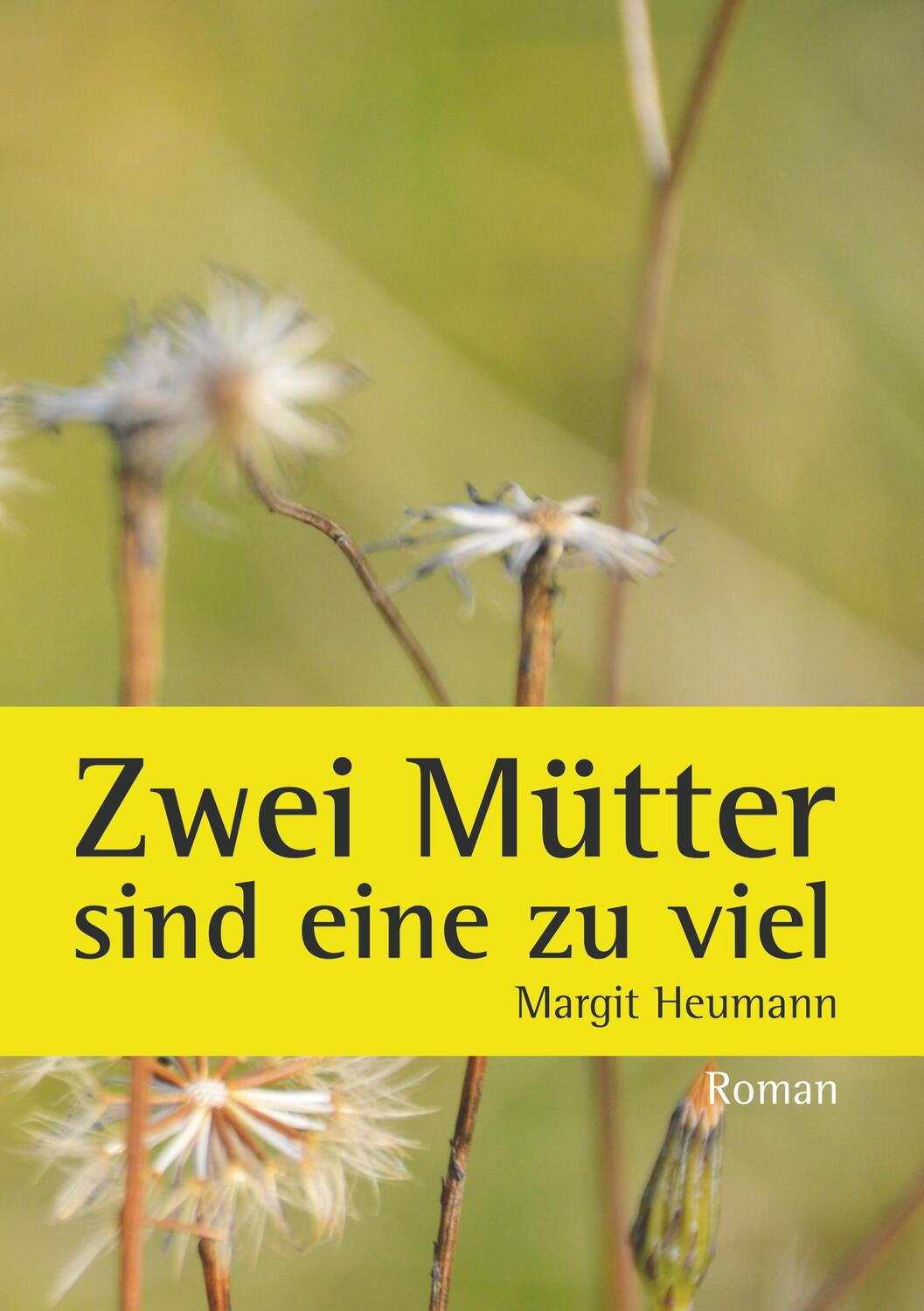 Cover: 9783944464855 | Zwei Mütter sind eine zu viel | Margit Heumann | Taschenbuch | 220 S.