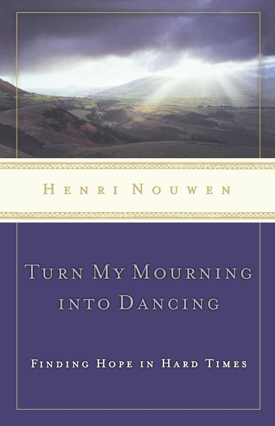 Cover: 9780849945090 | Turn My Mourning Into Dancing | Henri J. M. Nouwen | Taschenbuch