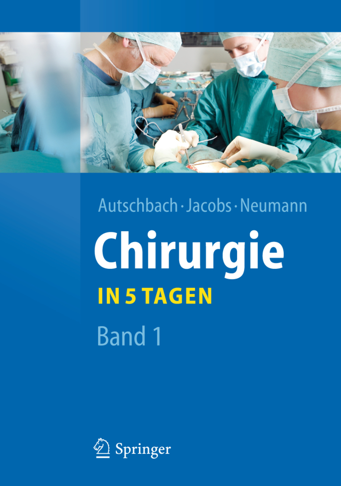Cover: 9783642204722 | Chirurgie . . ., in 5 Tagen. Bd.1 | Rüdiger Autschbach (u. a.) | Buch