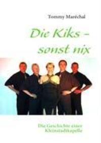 Cover: 9783839137635 | Die Kiks - sonst nix | Die Geschichte einer Kleinstadtkapelle | Buch