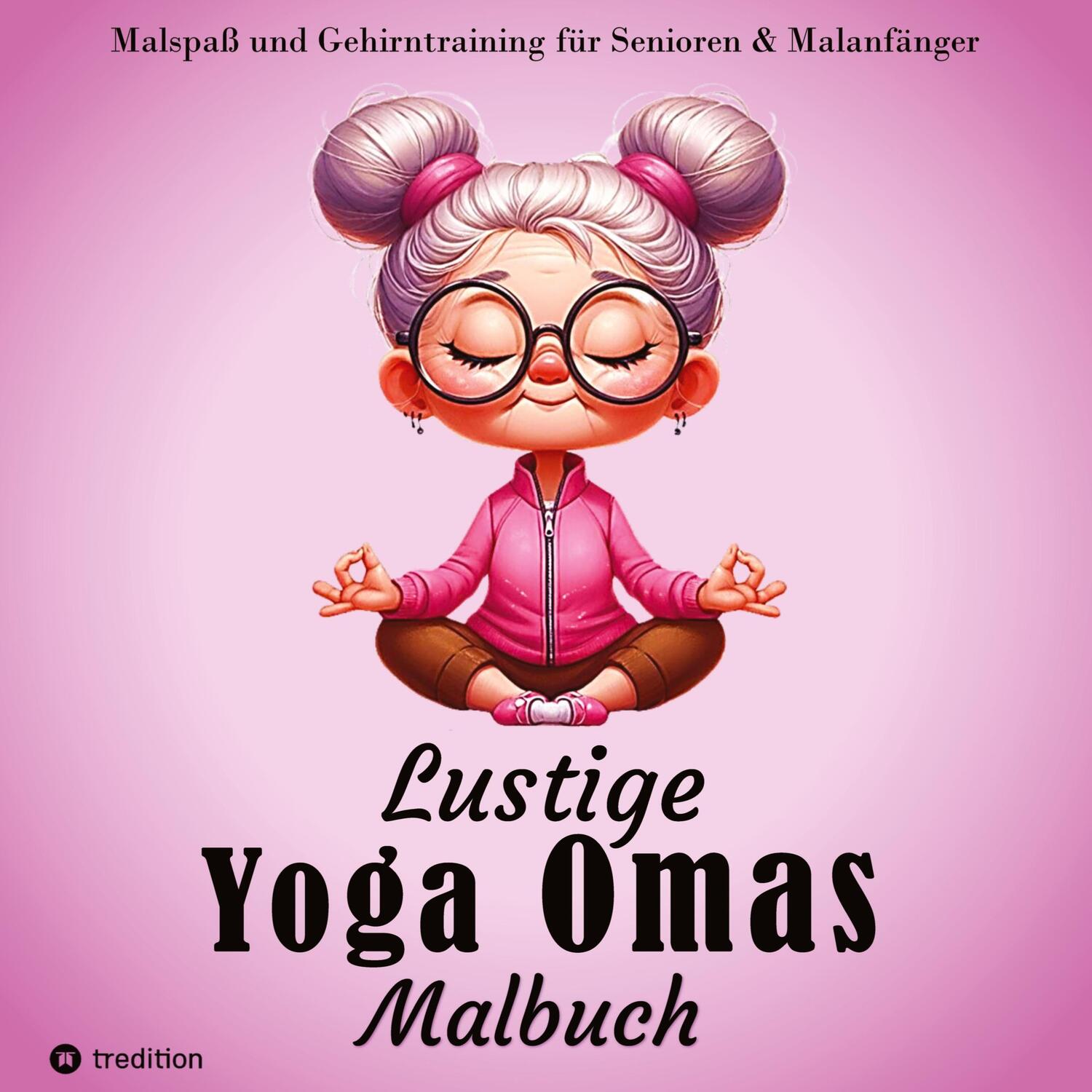 Cover: 9783384209863 | Malbuch für Senioren - Lustige Yoga Omas - Ausmalbilder für...