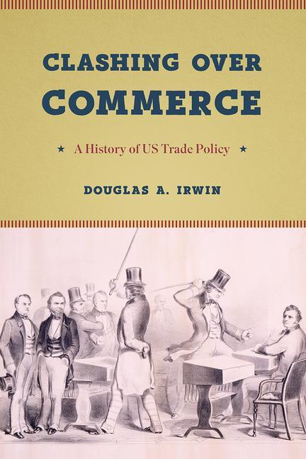 Cover: 9780226678443 | Clashing Over Commerce | A History of Us Trade Policy | Irwin | Buch
