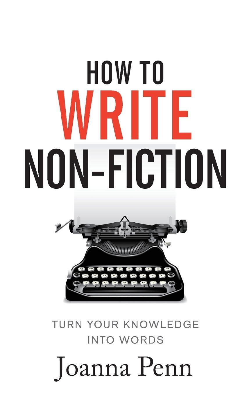 Cover: 9781912105786 | How To Write Non-Fiction | Turn Your Knowledge Into Words | Penn