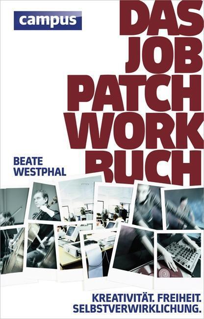 Cover: 9783593398051 | Das Job-Patchwork-Buch | Kreativität, Freiheit, Selbstverwirklichung