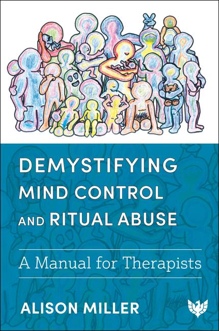 Cover: 9781800132658 | Demystifying Mind Control and Ritual Abuse | A Manual for Therapists