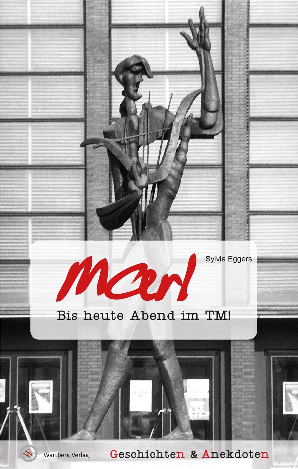 Cover: 9783831332649 | Geschichten und Anekdoten aus Marl | Bis heute Abend im TM! | Eggers