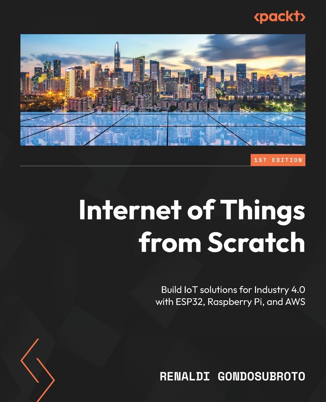 Cover: 9781837638543 | Internet of Things from Scratch | Renaldi Gondosubroto | Taschenbuch