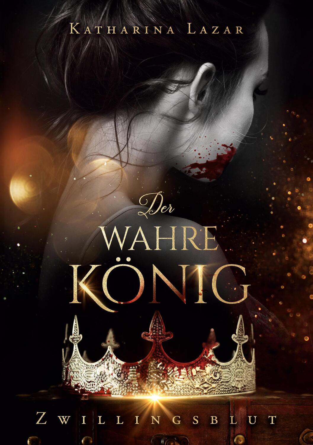 Cover: 9783751982290 | Der wahre König | Zwillingsblut | Katharina Lazar | Taschenbuch