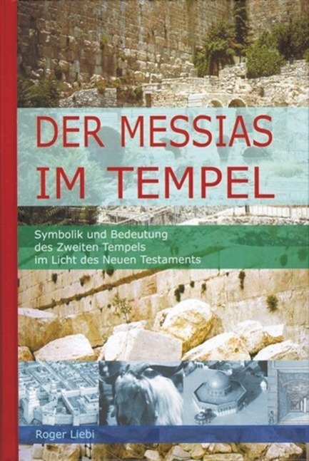 Cover: 9783893976416 | Der Messias im Tempel | Roger Liebi | Buch | Deutsch | 2007