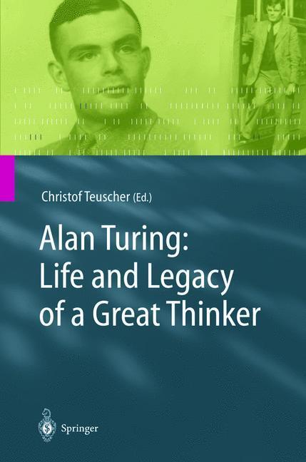 Cover: 9783540200208 | Alan Turing: Life and Legacy of a Great Thinker | Christof Teuscher