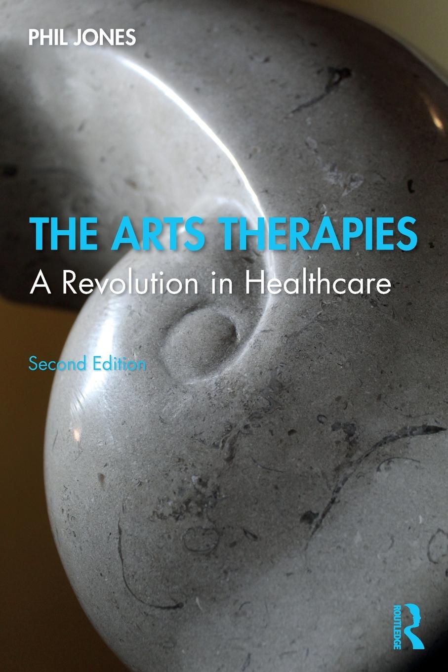 Cover: 9781138651319 | The Arts Therapies | A Revolution in Healthcare | Phil Jones | Buch