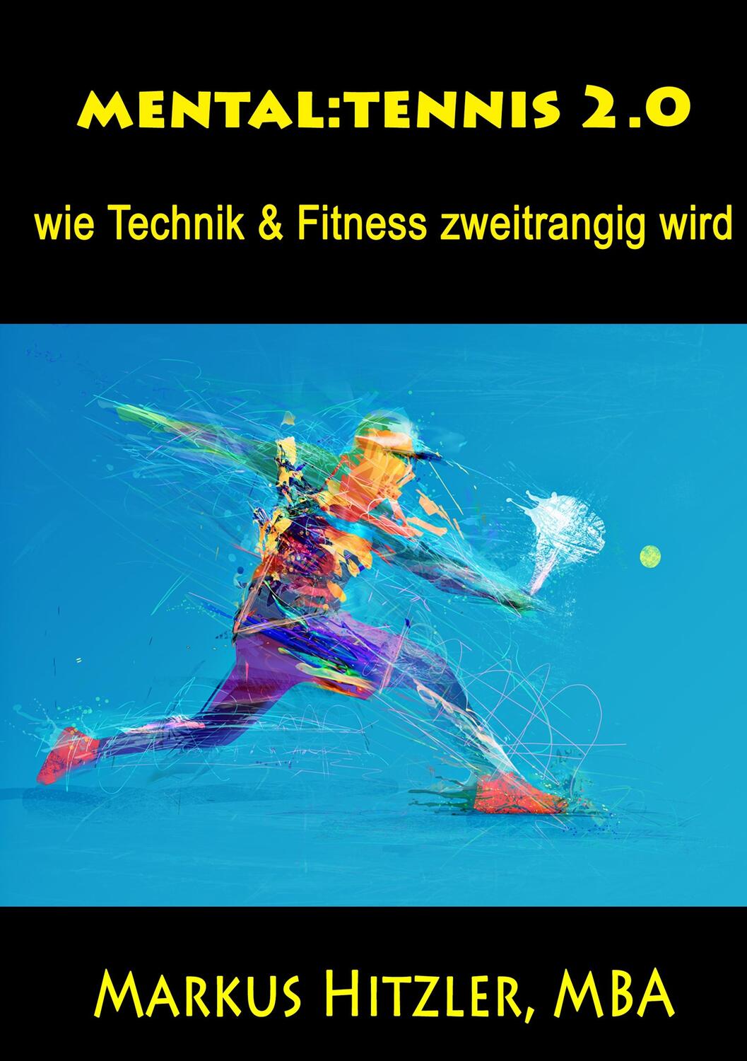 Cover: 9783748193142 | Mental:tennis 2.0 | wie Technik & Fitness zweitrangig wird | Hitzler