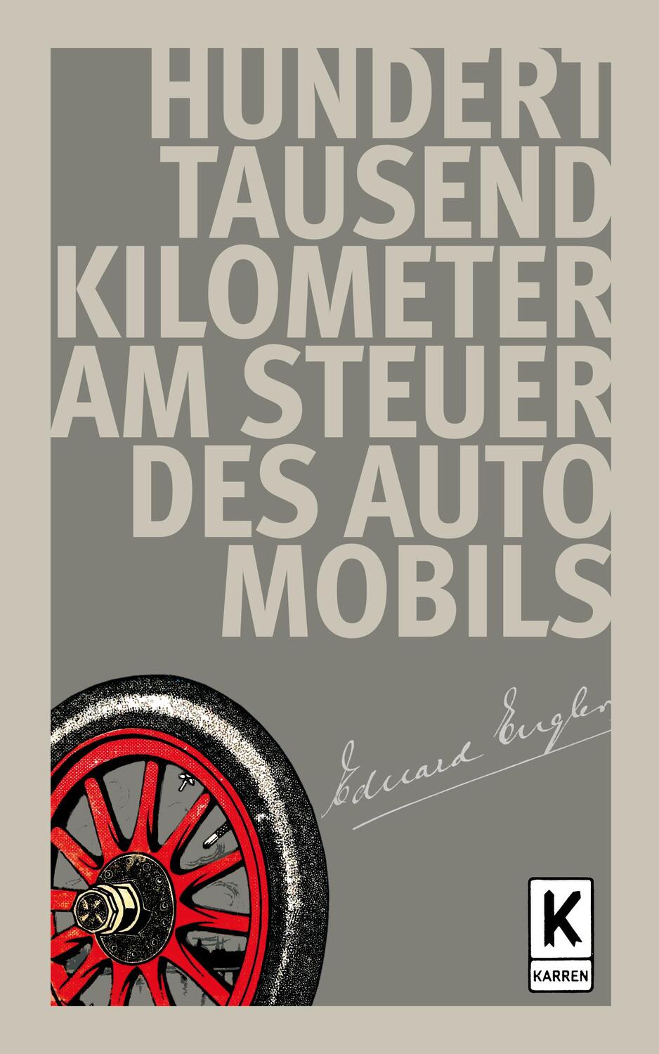 Cover: 9783947060153 | Hunderttausend Kilometer am Steuer des Automobils | Eduard Engler