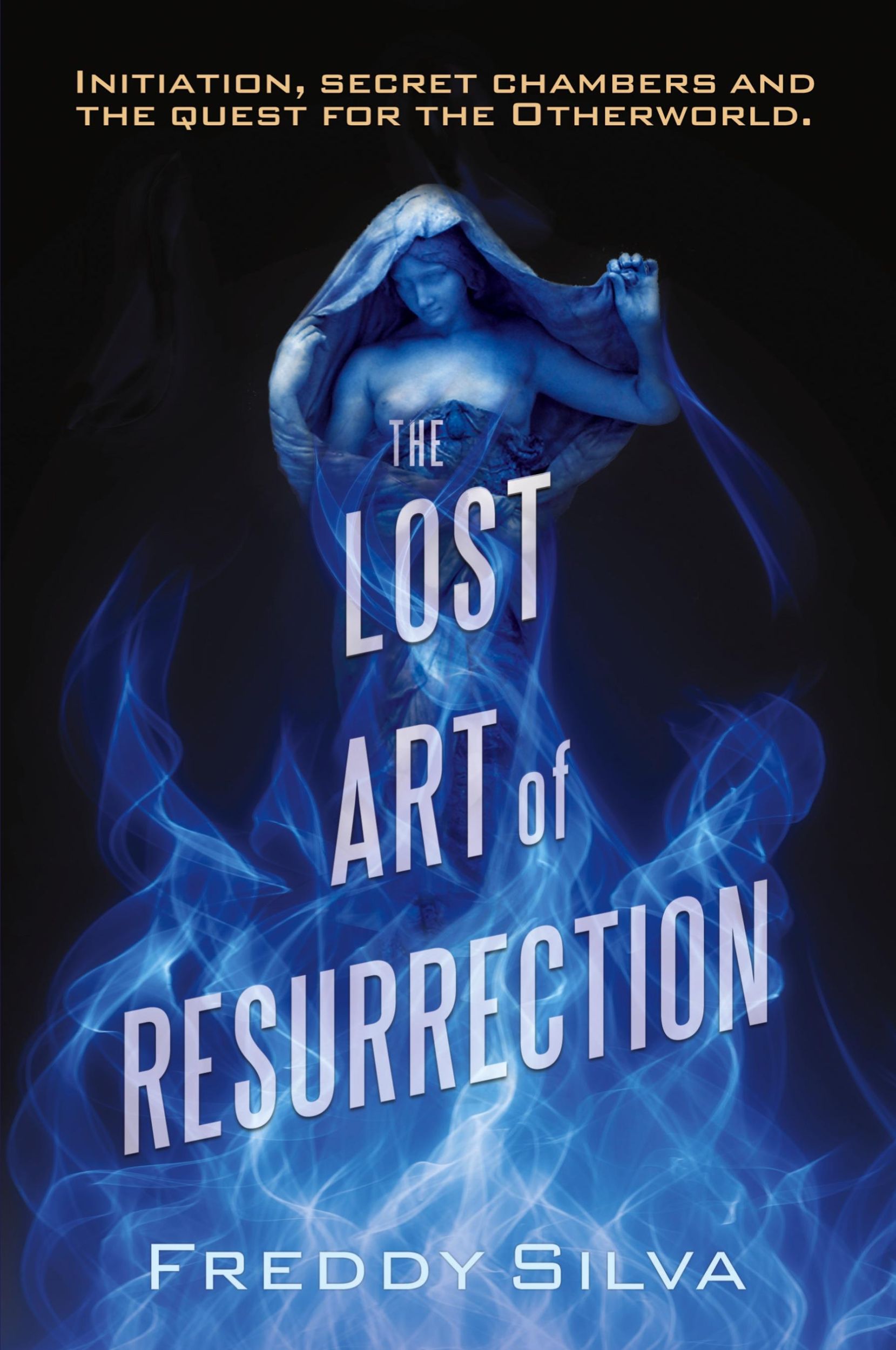 Cover: 9780990415114 | The Lost Art of Resurrection | Freddy Silva | Taschenbuch | Englisch