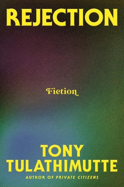 Cover: 9780063337879 | Rejection | Fiction | Tony Tulathimutte | Buch | 272 S. | Englisch