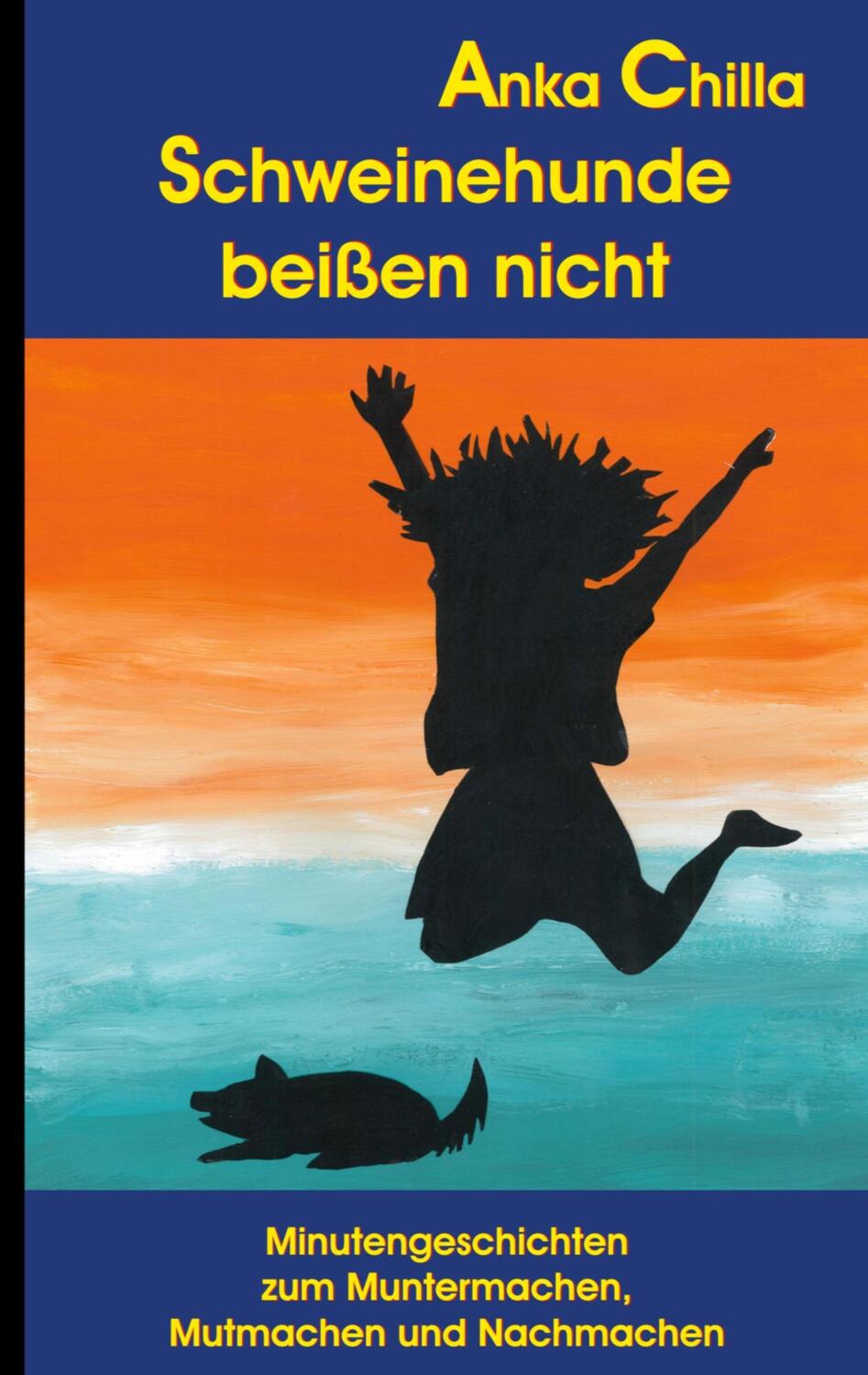 Cover: 9783756229673 | Schweinehunde beißen nicht | Anka Chilla | Taschenbuch | Paperback