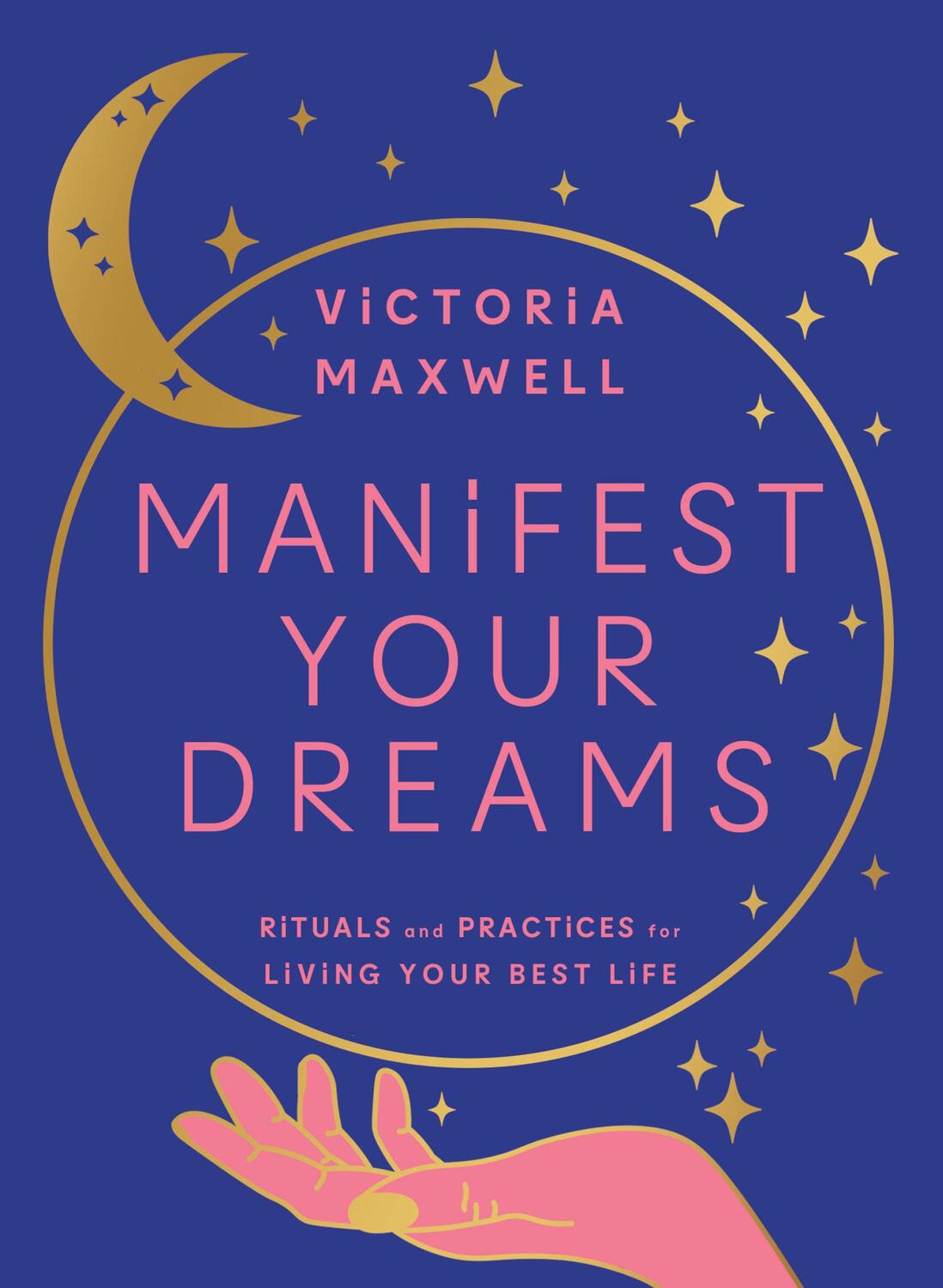 Cover: 9780008600594 | Manifest Your Dreams | Rituals and Practices for Living Your Best Life