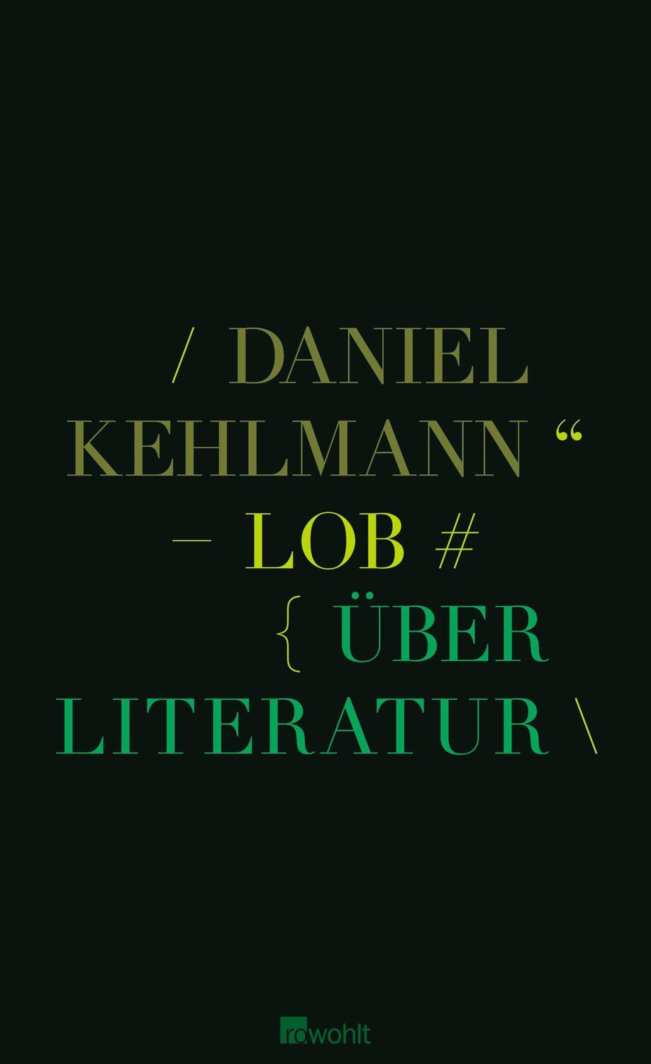Cover: 9783498035488 | Lob | Über Literatur | Daniel Kehlmann | Buch | 192 S. | Deutsch