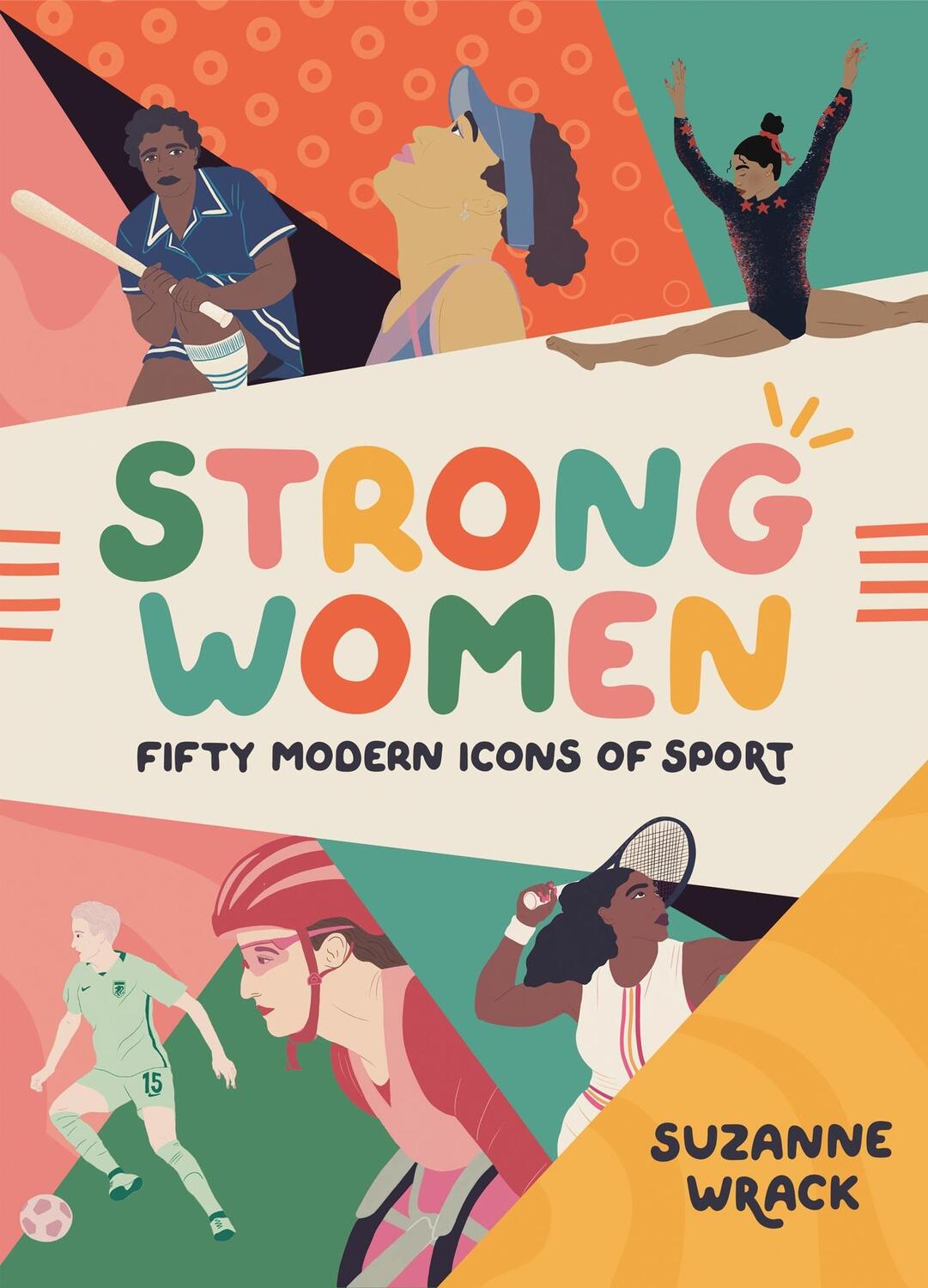 Cover: 9781802792256 | Strong Women | Inspirational athletes at the top of their game | Wrack