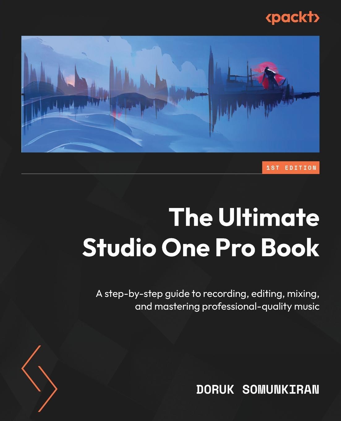 Cover: 9781803241012 | The Ultimate Studio One Pro Book | Doruk Somunkiran | Taschenbuch