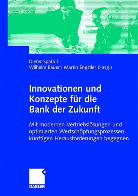 Cover: 9783834909435 | Innovationen und Konzepte für die Bank der Zukunft | Spath (u. a.)