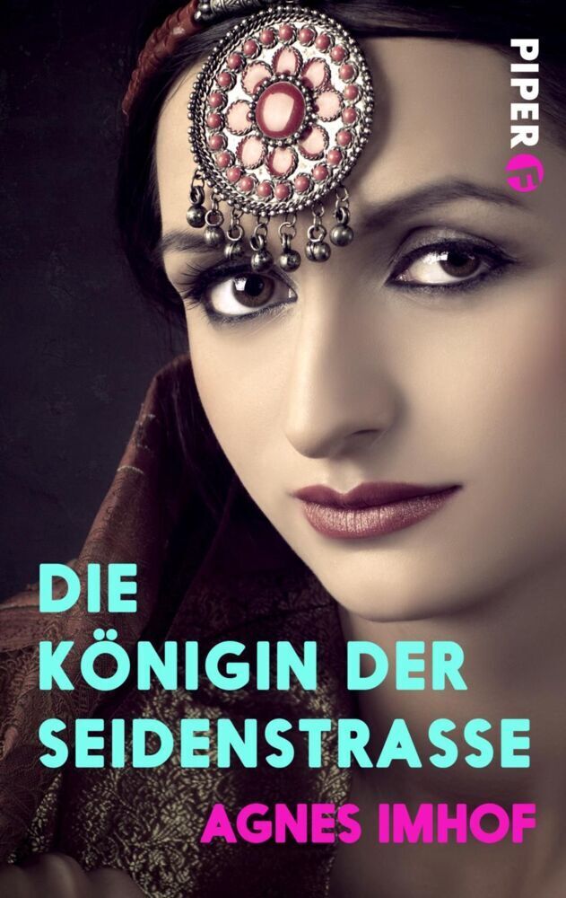 Cover: 9783492500456 | Die Königin der Seidenstraße | Historischer Roman | Agnes Imhof | Buch