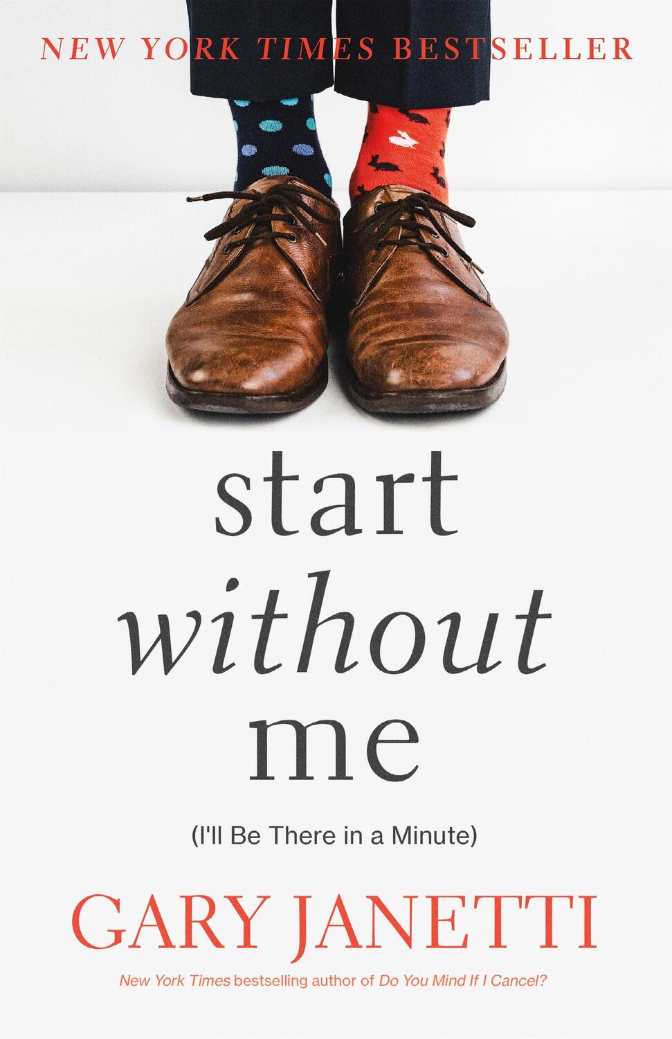 Cover: 9781250225856 | Start Without Me: (I'll Be There in a Minute) | Gary Janetti | Buch