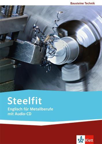 Cover: 9783128082738 | Steelfit. Englisch für Metallberufe | Lehr-/Arbeitsbuch mit Audio-CD