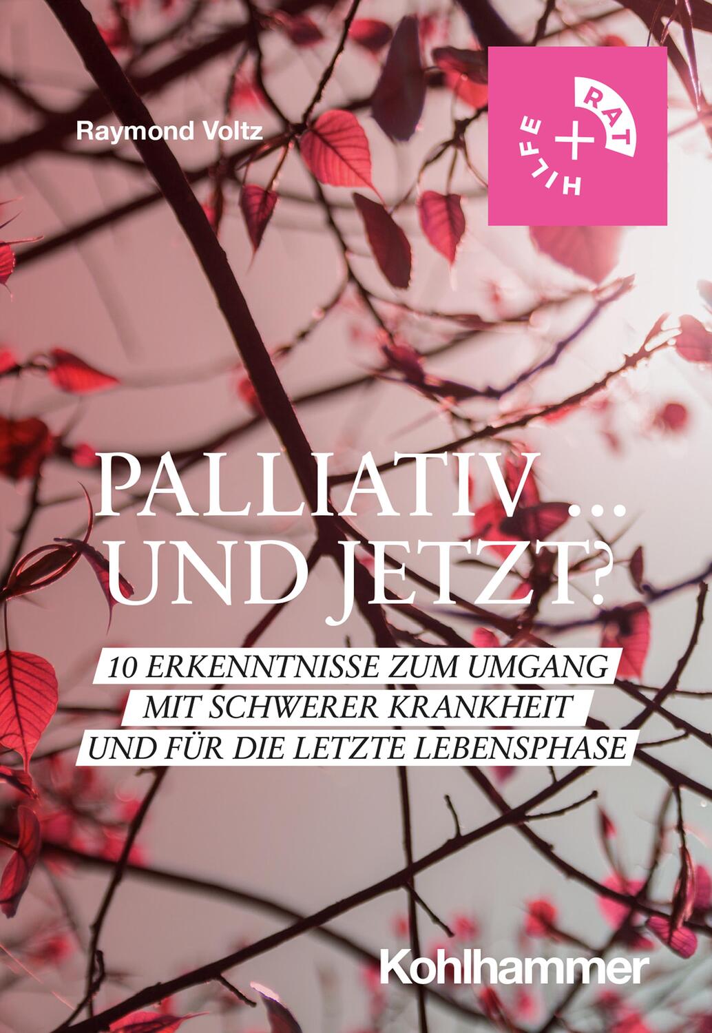 Cover: 9783170411784 | Palliativ ... und jetzt? | Raymond Voltz | Taschenbuch | Rat & Hilfe