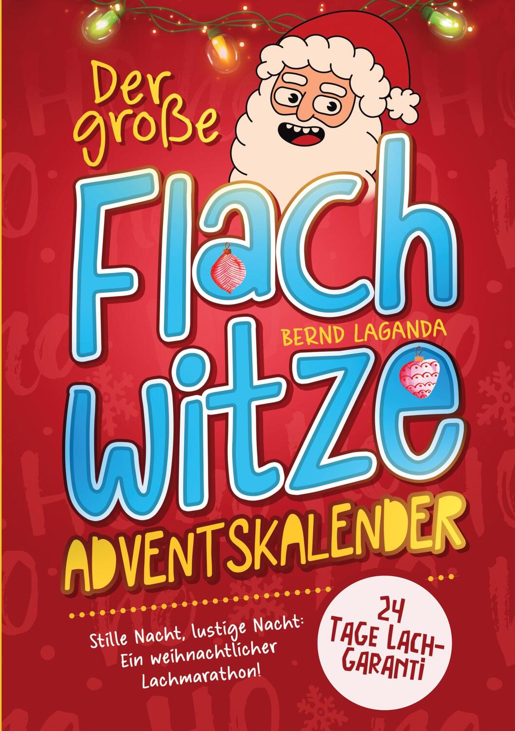 Cover: 9783910661165 | Der große Flachwitze Adventskalender | Bernd Laganda | Taschenbuch