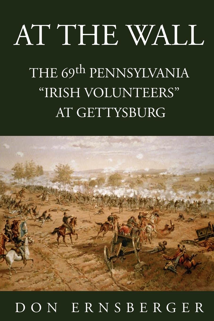 Cover: 9781425734237 | At the Wall | The 69th Pennsylvania at Gettysburg | Don Ernsberger